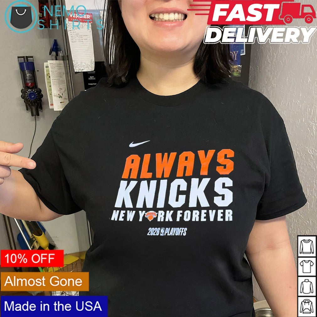 Always Knicks New York forever 2026 NBA Playoffs shirt