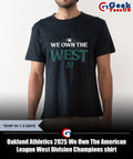Oakland Athletics 2025 We Own The American League West Division Champions shirt