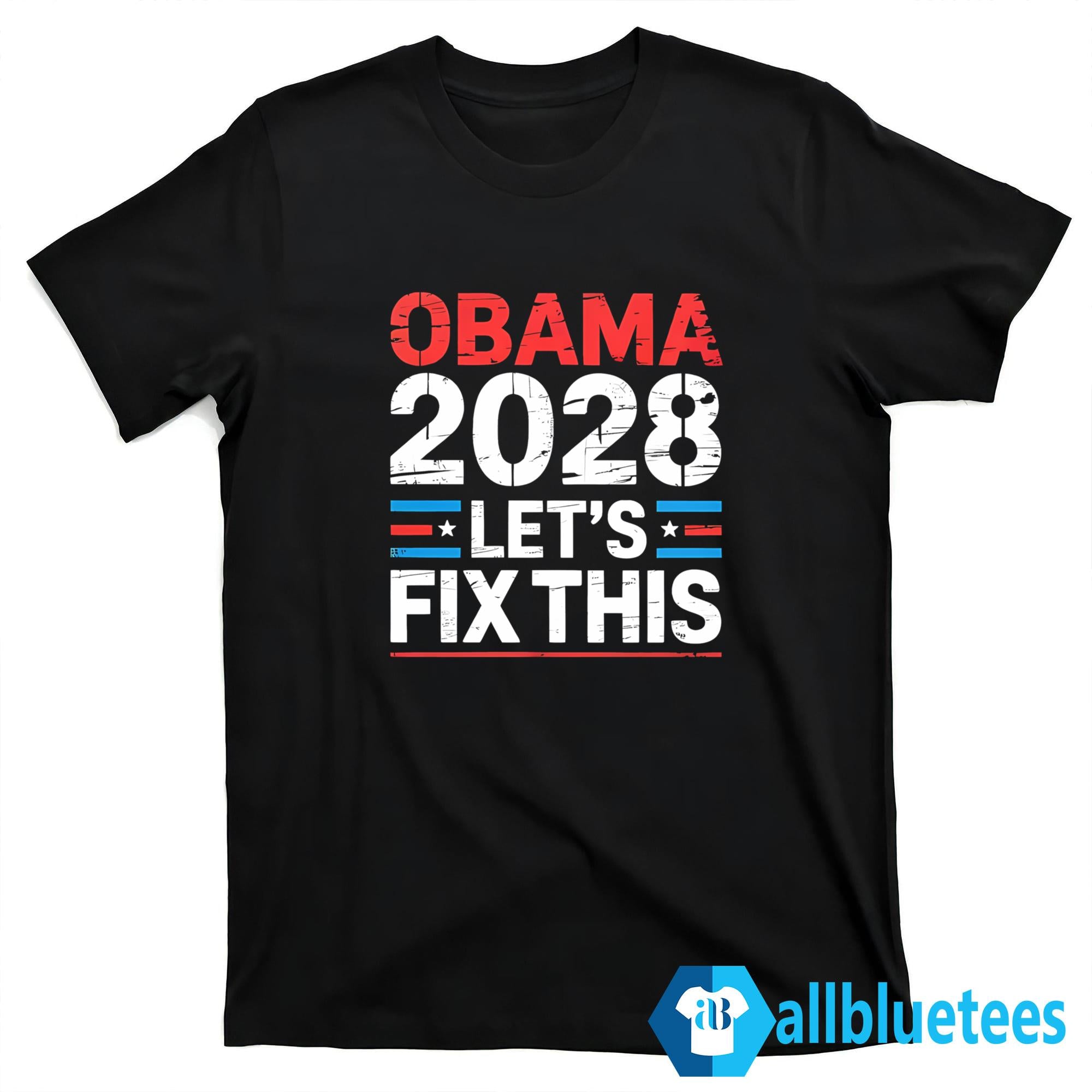 Obama 2028 Let’s Fix This Shirt