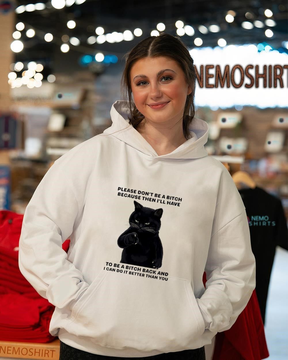 Cat please don’t be a bitch because then I’ll have to be a bitch back shirt
