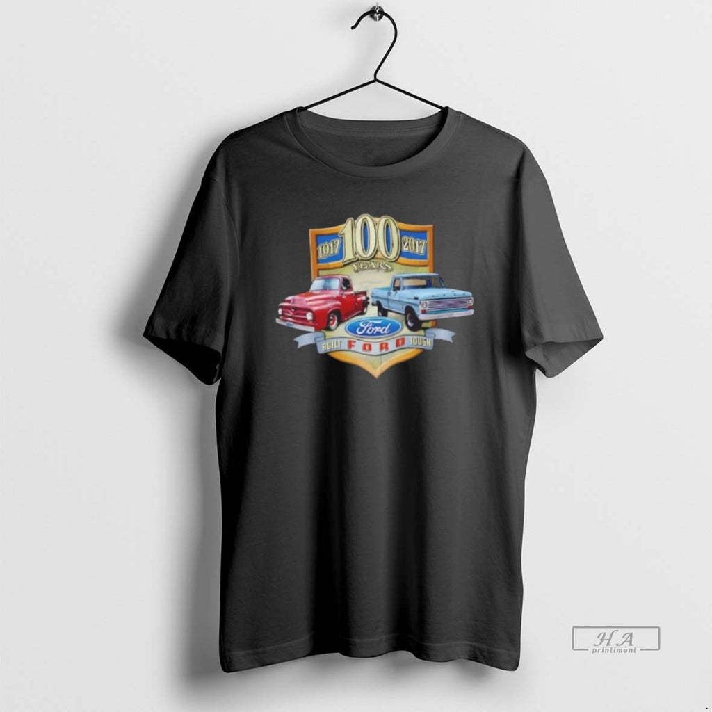 Official 100 Anniversary Built Ford Trucks Tough