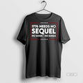 Official 1776 Needs No Sequel No Gods No Kings Shirt