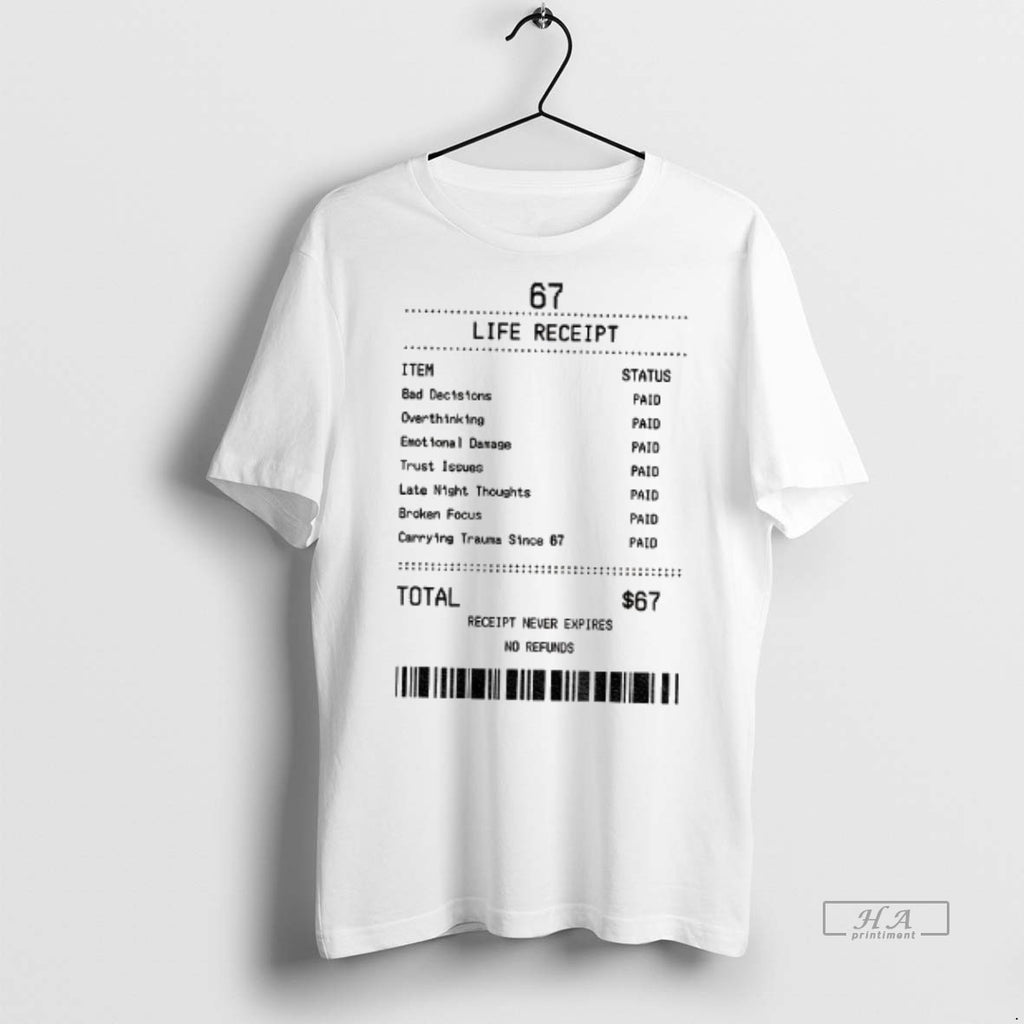Official 67 Life Receipt Six Seven Meme Shirt