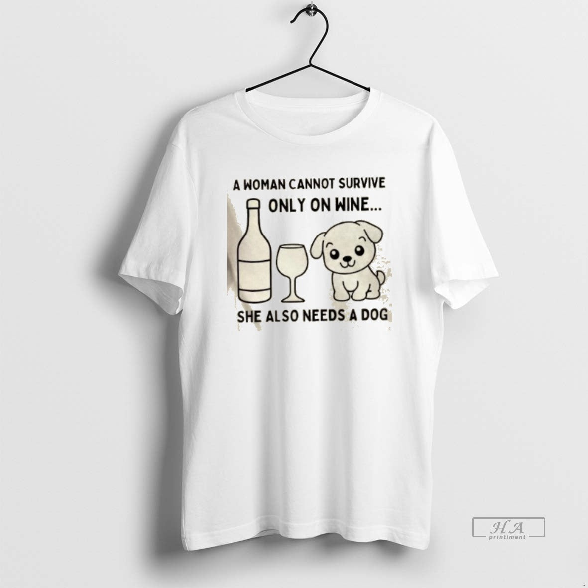 Official A Woman Cannot Survive Only On Wine She Also Needs A Dog