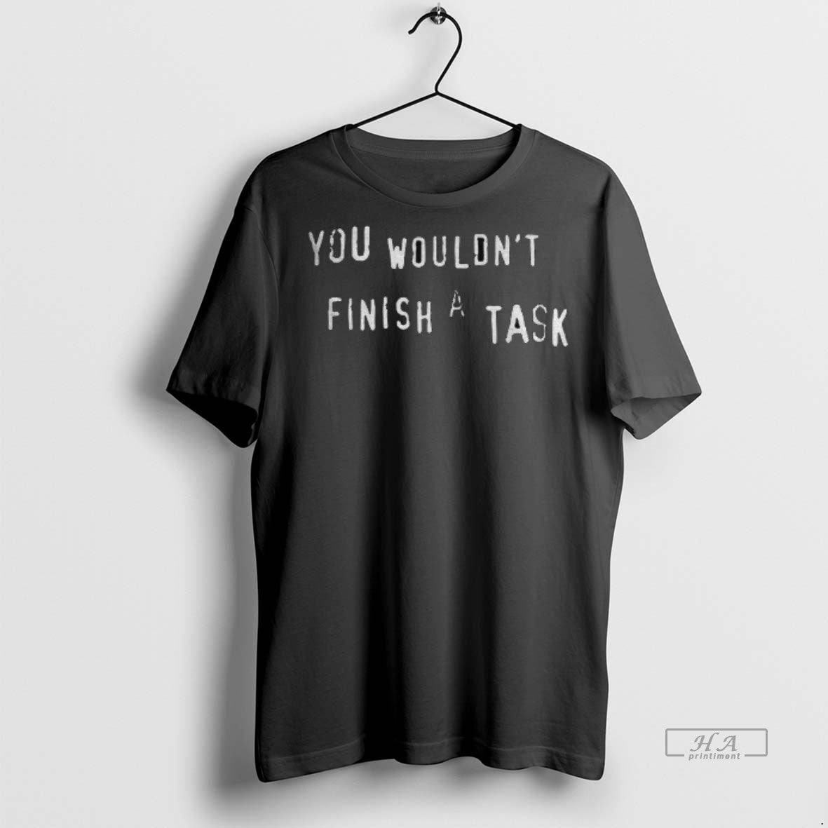 Official Adhd Meme You Wouldnt Finish A Task Shirt