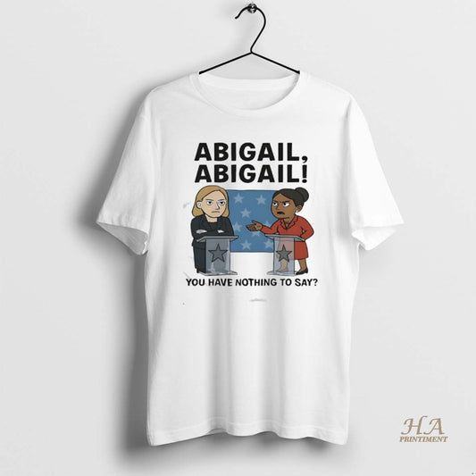 Official Abigail Abigail You Have Nothing To Say