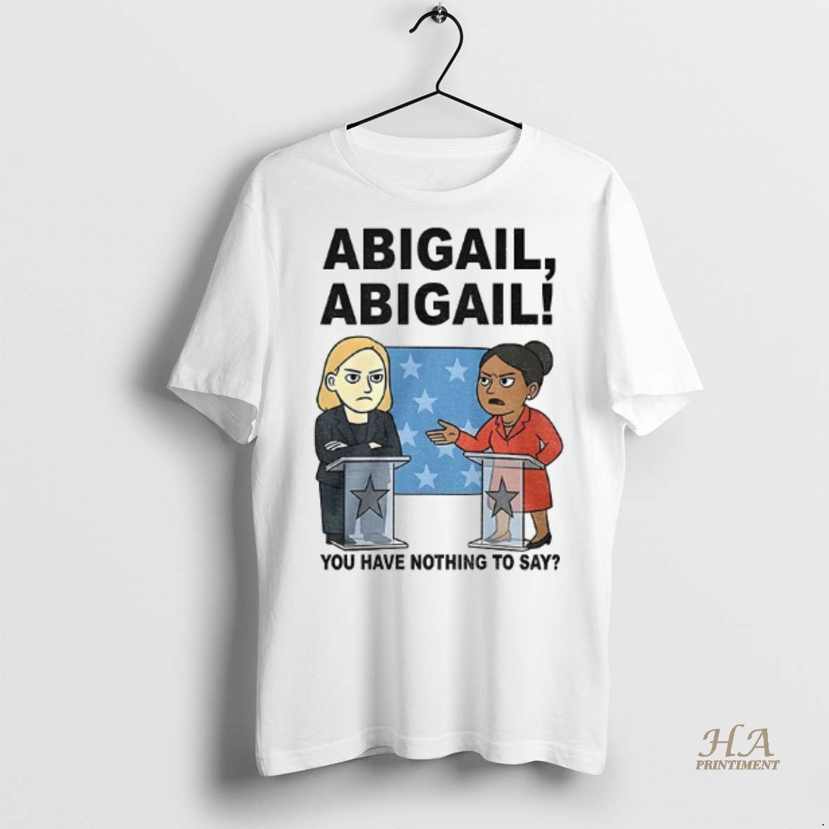 Official Abigail You Have Nothing To Say Cartoon Shirt