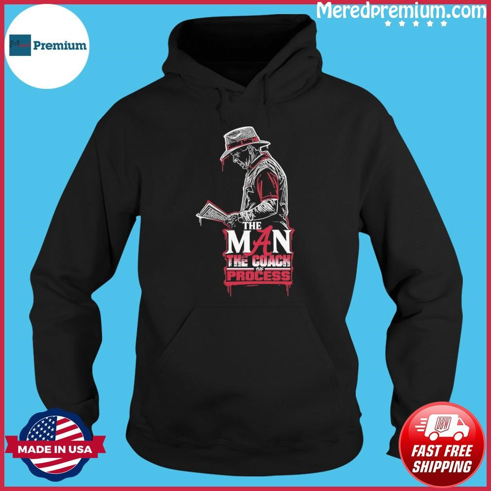 Alabama Nick Saban The MAN The Coach The Process Shirt