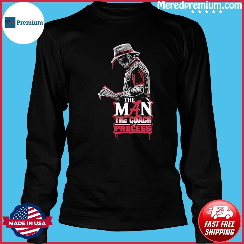 Alabama Nick Saban The MAN The Coach The Process Shirt
