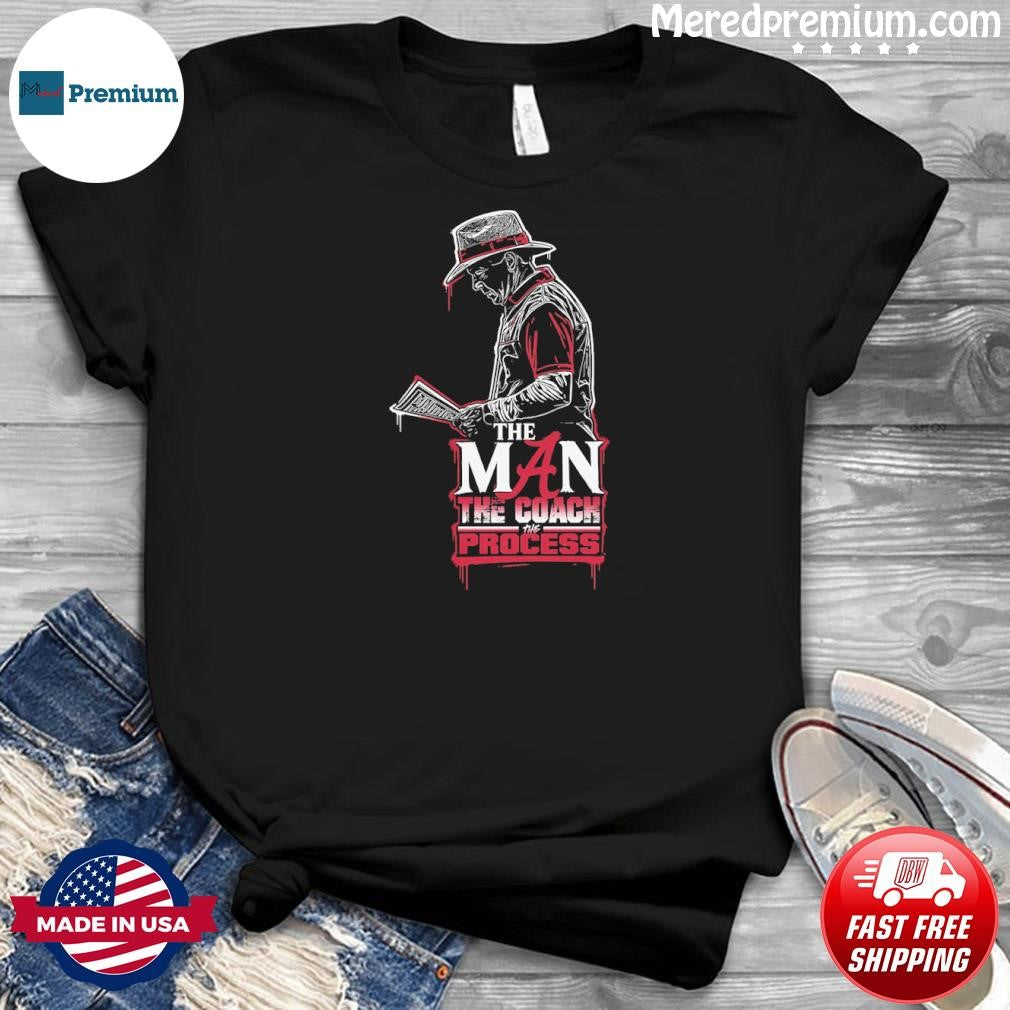 Alabama Nick Saban The MAN The Coach The Process Shirt