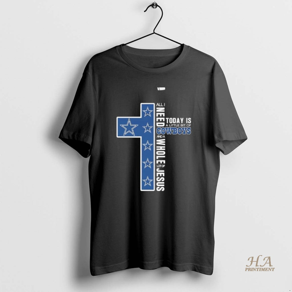 Official All I Need Today Is A Little Bit Of Dallas Cowboys Logo And