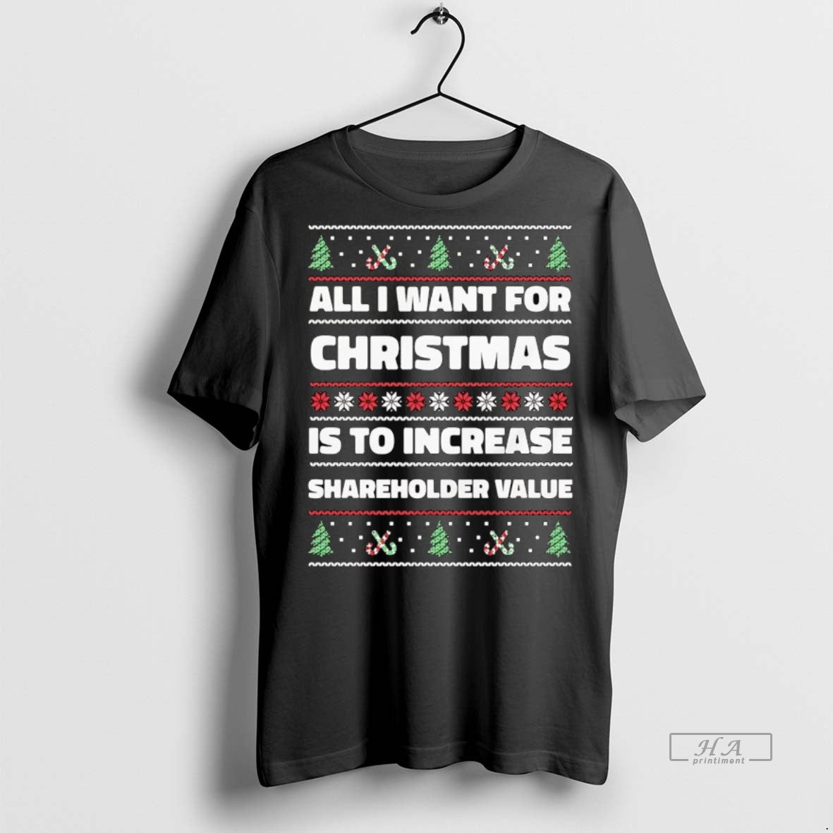 Official All I Want For Christmas Is To Increase Shareholder Value Sweat Shirt
