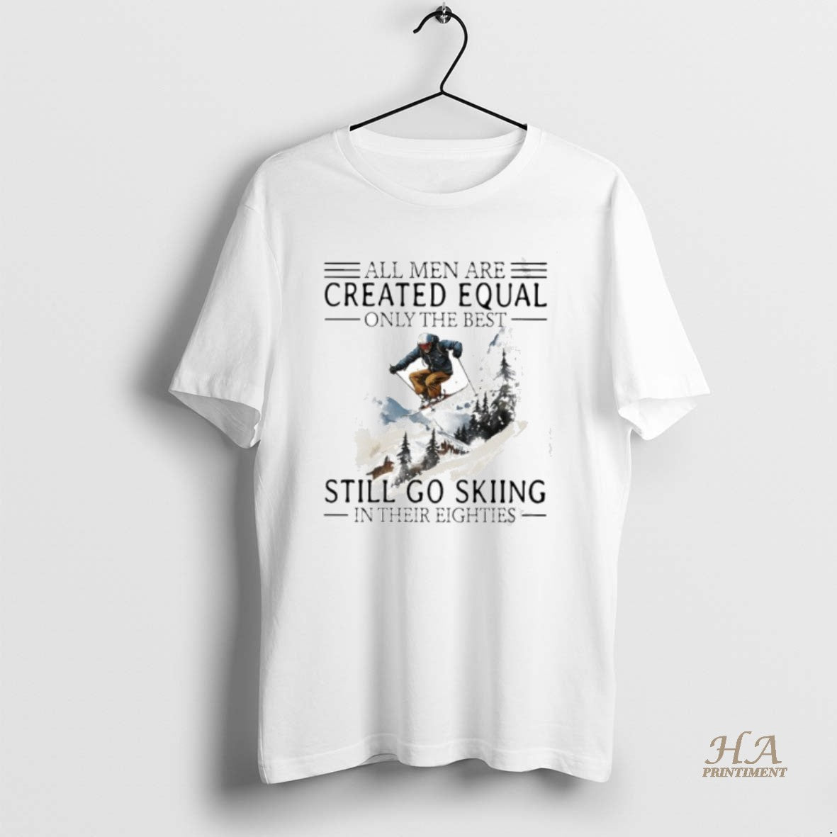 Official All Men Are Created Equal Only The Best Still Go Skiing In Their Eighties