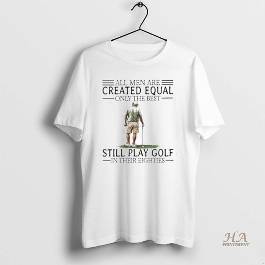 Official All Men Are Created Equal Only The Best Still Play Golf In Their Eighties