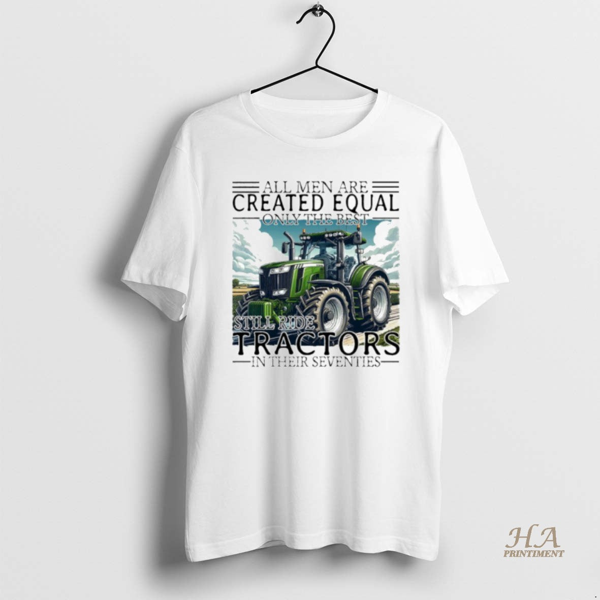 Official All Men Are Created Equal Only The Best Still Ride Tractors In Their Eighties