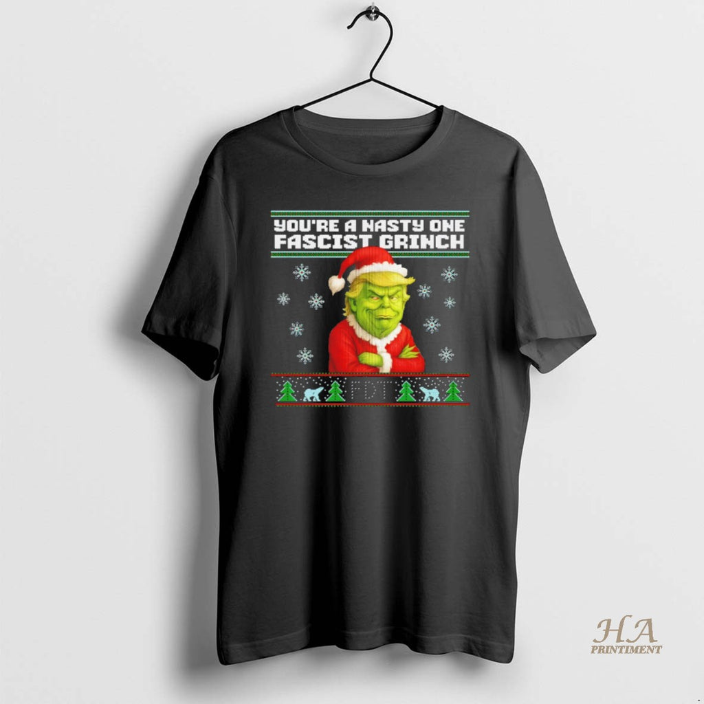 Official Anti Trump Ugly Christmas Grinch Youre A Nasty One Fascist Grinch
