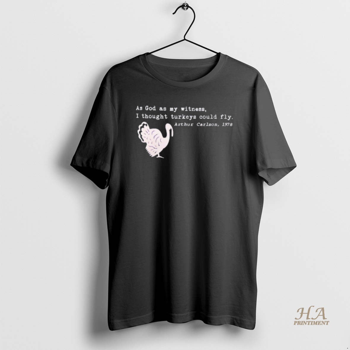 Official As God As My Witness I Thought Turkeys Could Fly Arthur Carlson 1978 Blackshirt