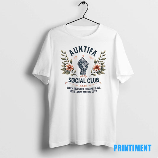 Official Auntifa Social Club When In Justice Becomes Law Resistance Become Duty Tee Sweater