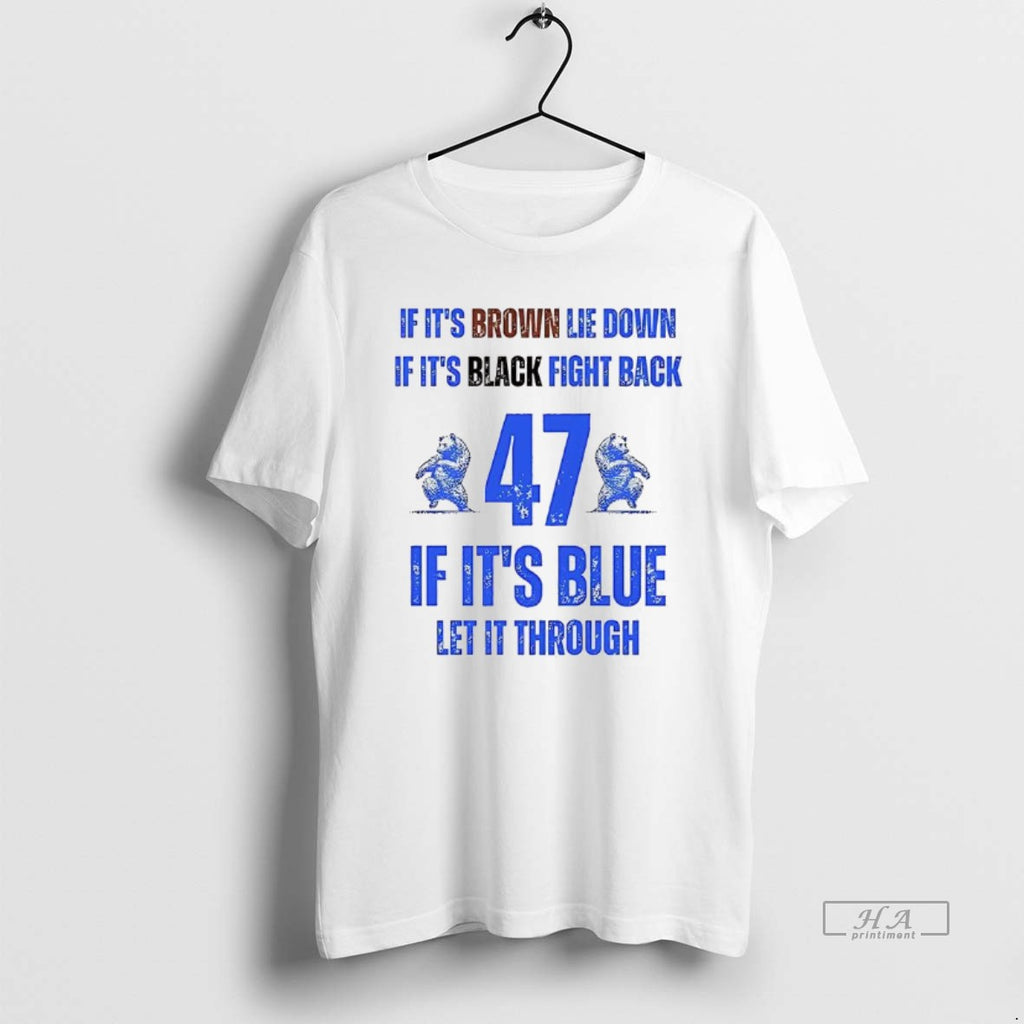 Official Byu 47 If Its Brown Lie Down If Its Black Fight Back