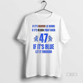 Official Byu 47 If Its Brown Lie Down If Its Black Fight Back