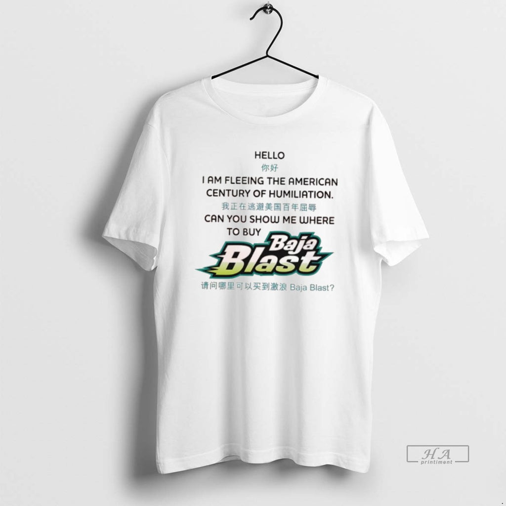 Official Baja Blast Hello I Am Fleeing The American Century Of Humiliation Can You Show