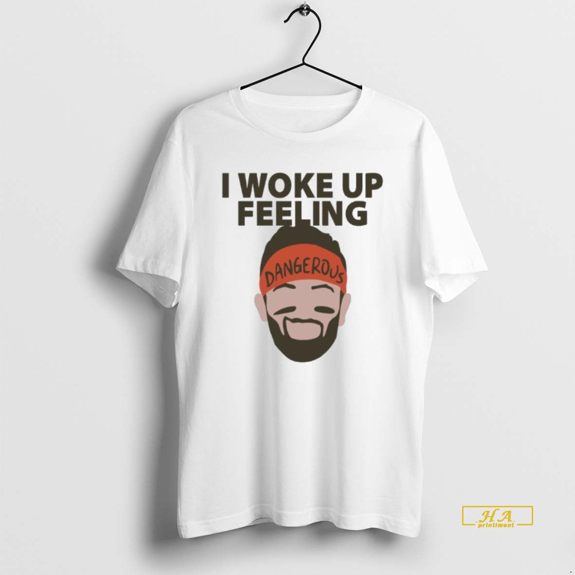 Official Baker Mayfield I Woke Up Feeling Dangerous