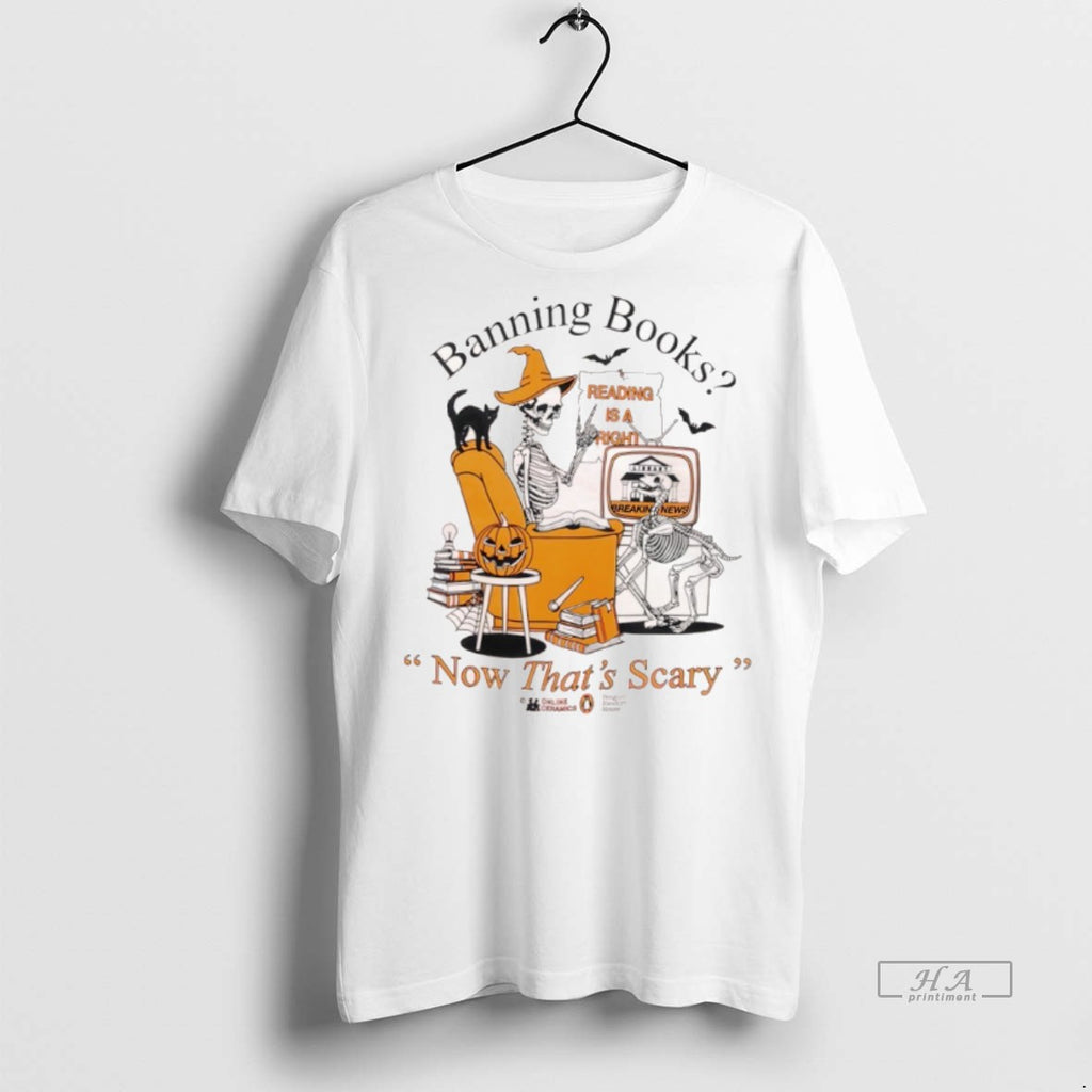 Official Banning Books Now Thats Scary Reading Is A Right Halloween Skeleton Pumpkin Shirt