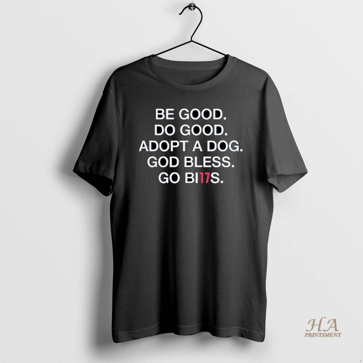 Official Be Good Do Good Adopt A Dog God Bless Go Bills