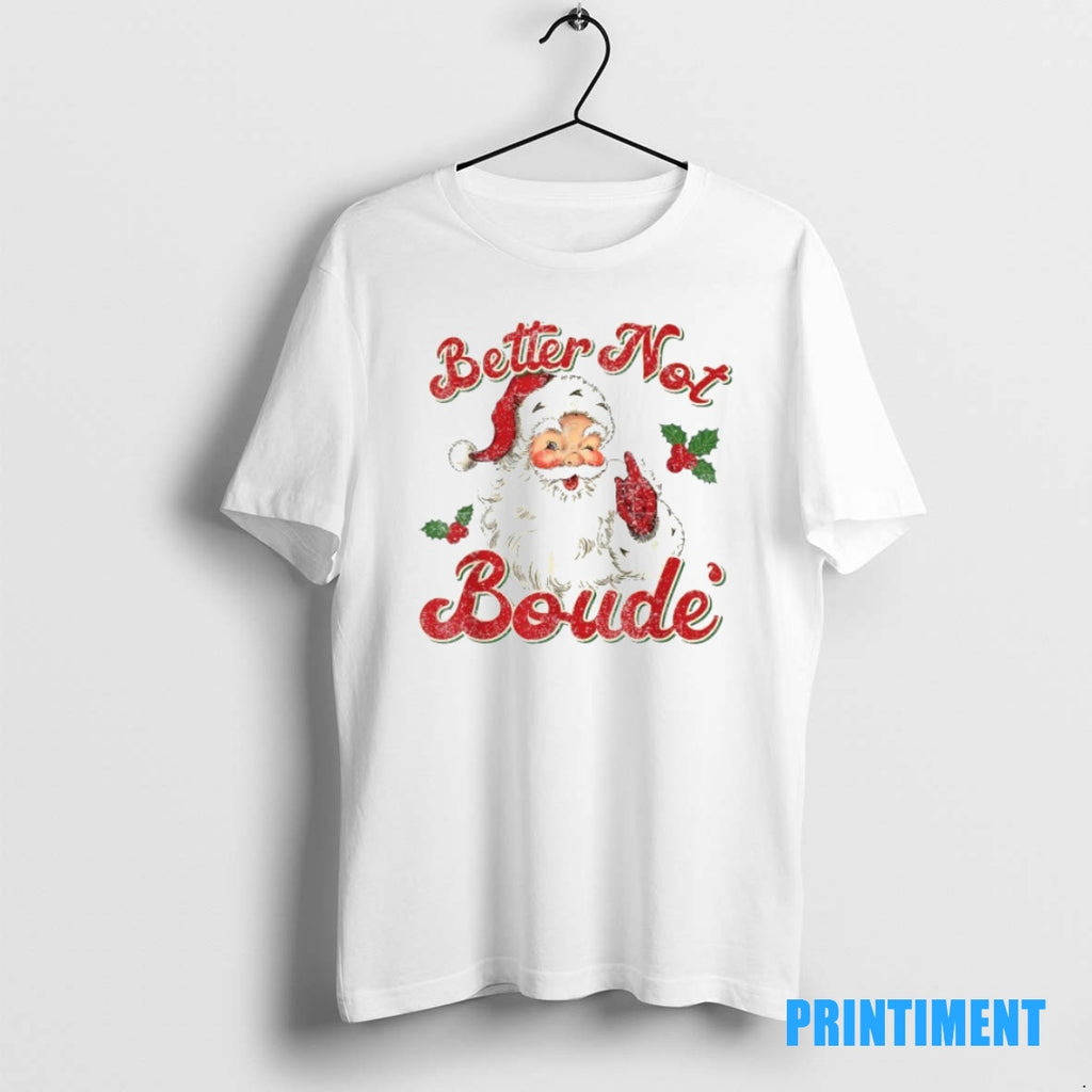 Official Better Not Boude Santa Christmas Tee Sweater