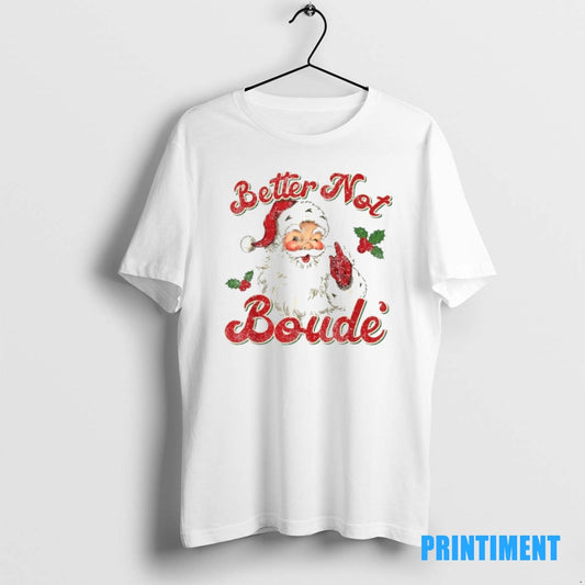 Official Better Not Boude Santa Christmas Tee Sweater