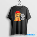 Official Bird Brain In Chief Tee Sweater