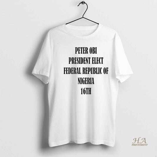 Official Bola Ahmed Tinubu Peter Obi President Elect Federal Republic Shirt