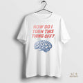 Official Brain How Do I Turn This Thing Off