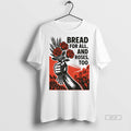 Official Bread And Roses For All And Roses Too Anti Trump Shirt