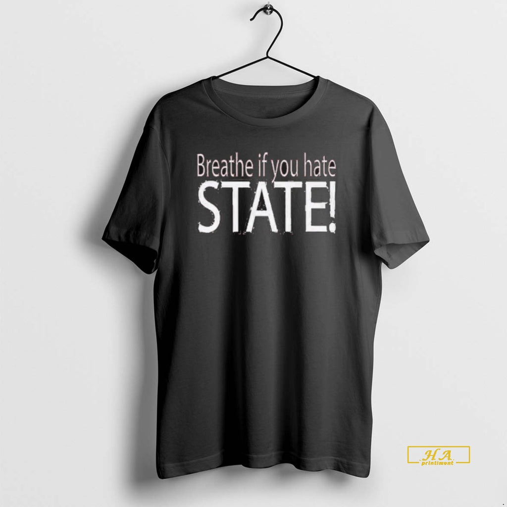 Official Breathe If You Hate State