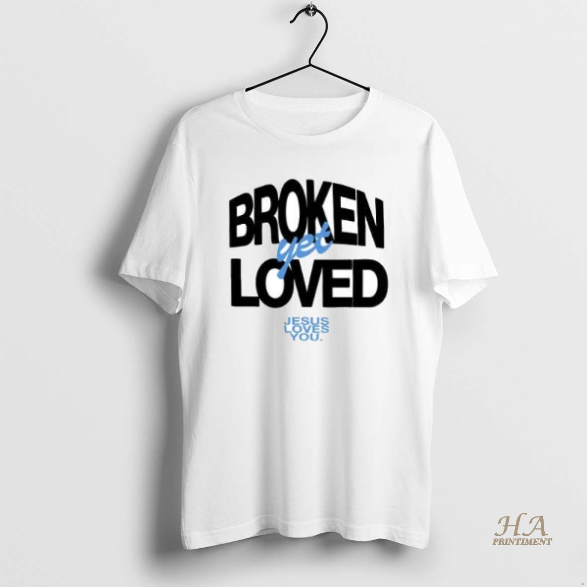 Official Broken Yet Loved Jesus Loves You