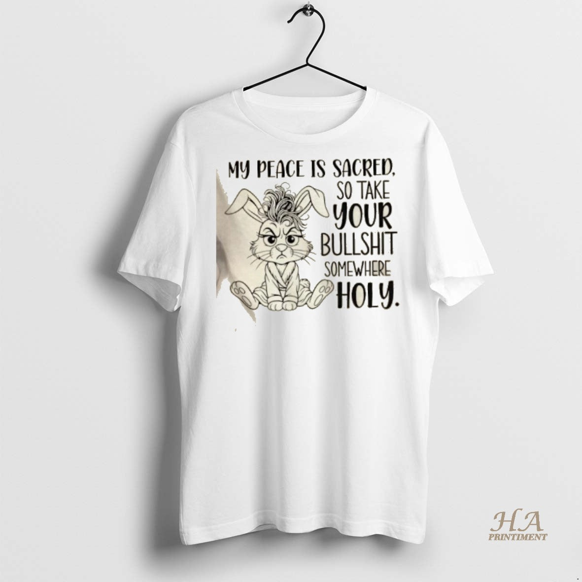 Official Bunny My Peace Is Sacred So Take Your Bullshit Somewhere Holy Shirt