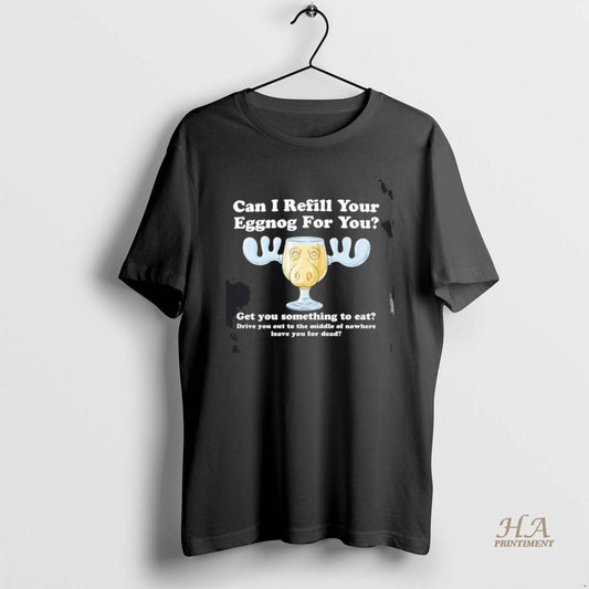 Official Can I Refill Your Eggnog For You Get You Something To Eat Christmas Vacation