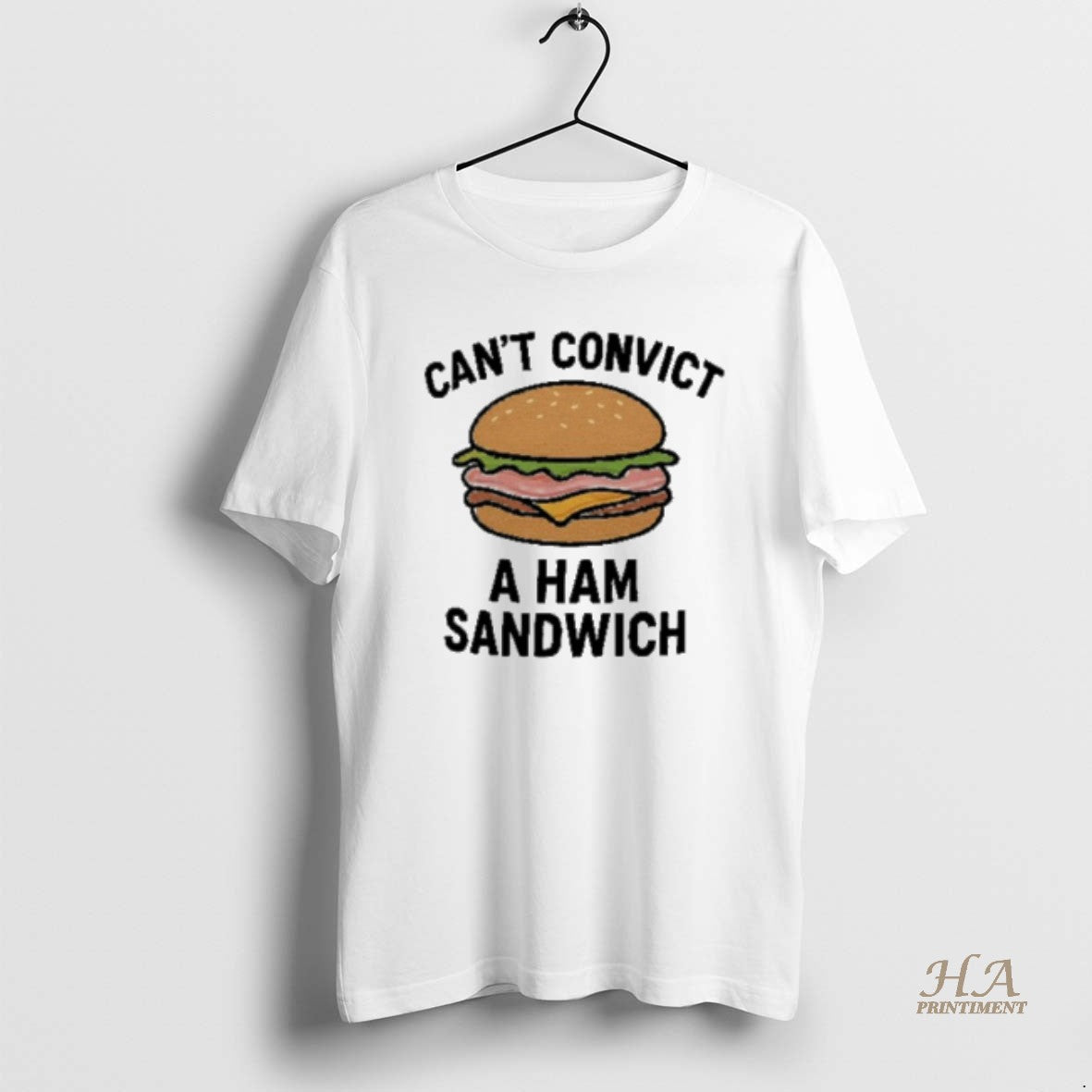 Official Cant Convict A Ham Sandwich