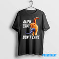Official Cat Alien Aboard The Ship Dont Care Tee Sweater