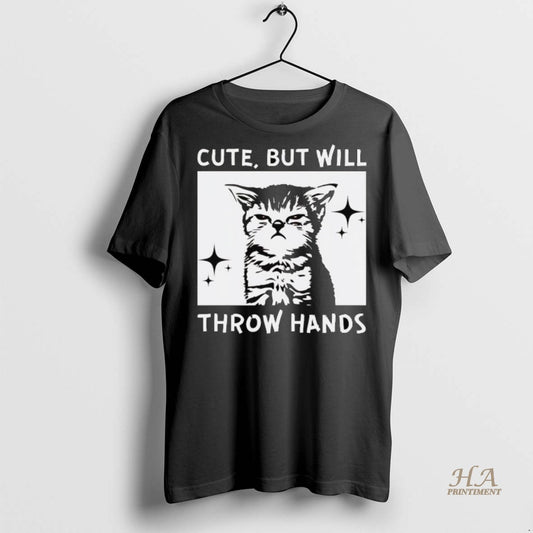 Official Cat Cute But Will Throw Hands Shirt