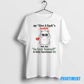 Official Cat My Give A Fucks Broken Go Fuck Yourself Is Fully Functional On Tee