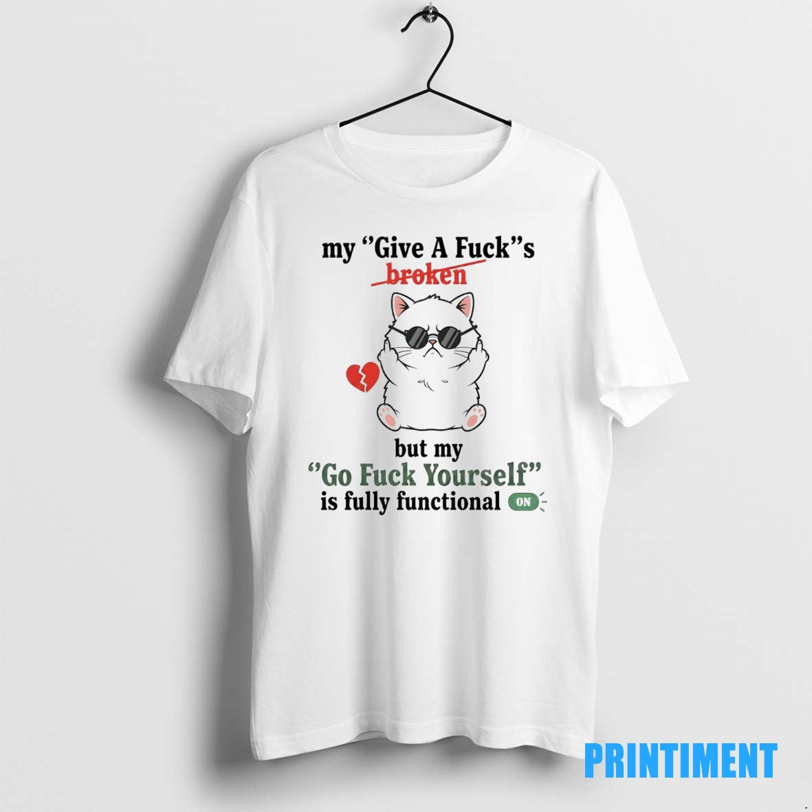 Official Cat My Give A Fucks Broken Go Fuck Yourself Is Fully Functional On Tee