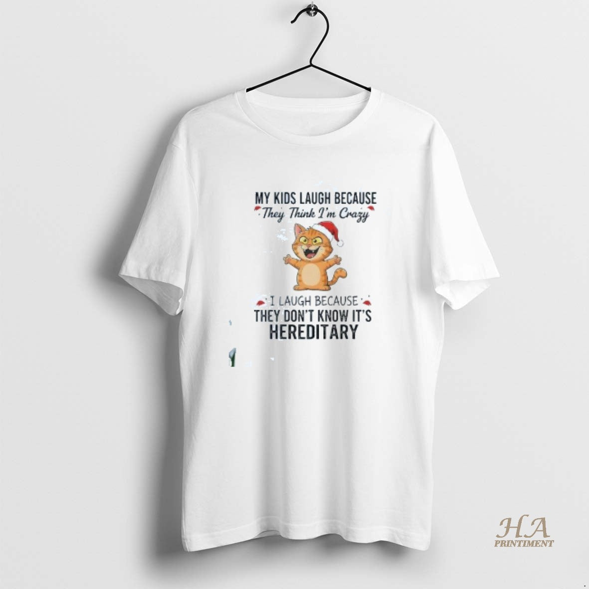 Official Cat My Kids Laugh Because They Think Im Crazy Christmas