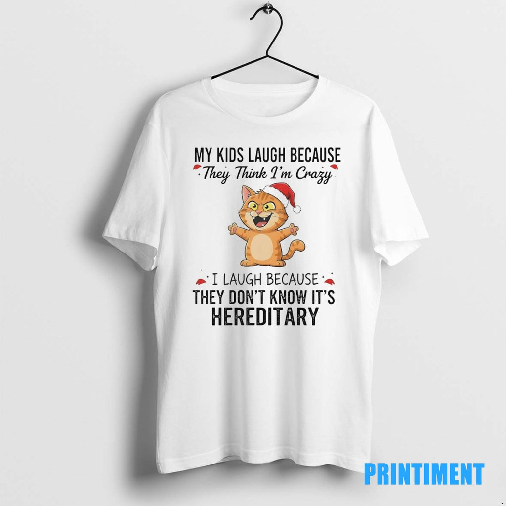 Official Cat My Kids Laugh Because They Think Im Crazy Christmas Tee Sweater