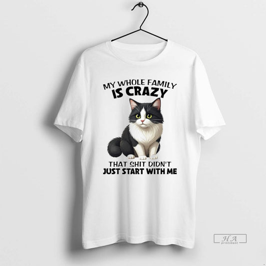 Official Cat My Whole Family Is Crazy That Shit Didnt Just Start With Me
