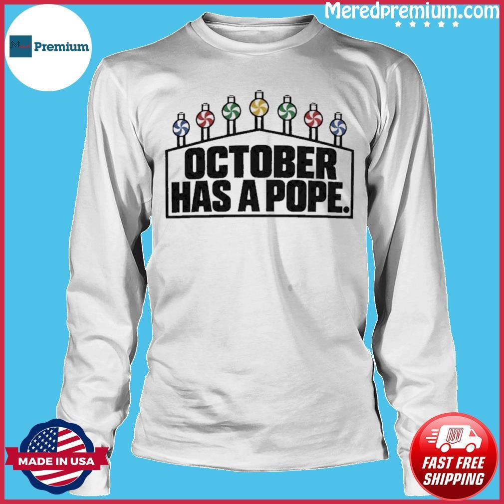 Chicago White Sox October Has A Pope Shirt