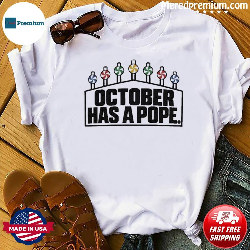 Chicago White Sox October Has A Pope Shirt