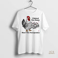 Official Chicken I Baked You Some Shut The Fucupcakes Shirt