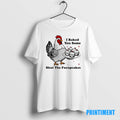 Official Chicken I Baked You Some Shut The Fucupcakes Tee Sweater